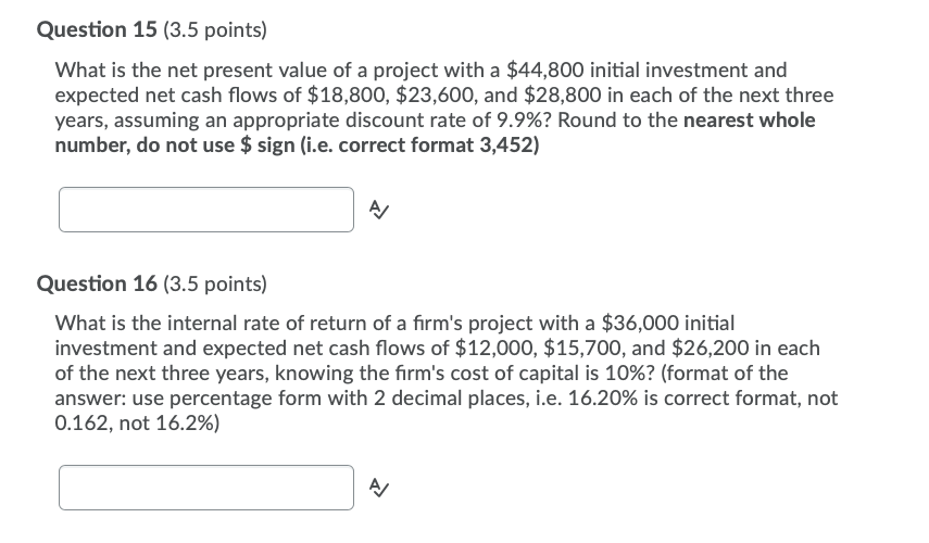  Question 15 (3.5 points) What is the net present value of