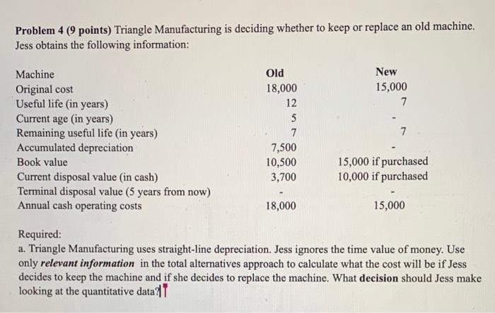  Problem 4 ( 9 points) Triangle Manufacturing is deciding whether to