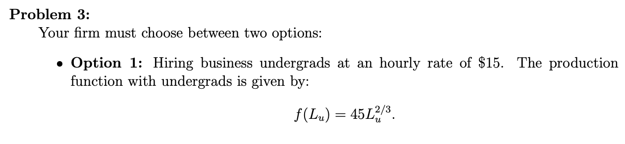  Problem 3: Your firm must choose between two options: - Option