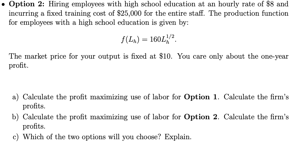 1: Hiring business undergrads at an hourly rate of $15. The production