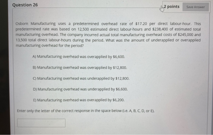  Question 26 Save Answer Jy2 points Osborn Manufacturing uses a predetermined