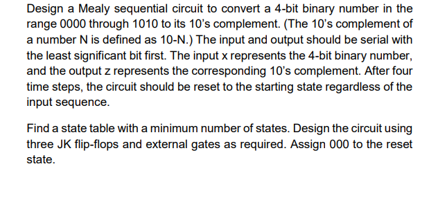  Design a Mealy sequential circuit to convert a 4-bit binary number