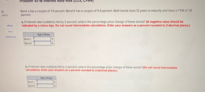  Problem 10-18 Interest Rate RIS (LUS, CP44) 10 points Bond J