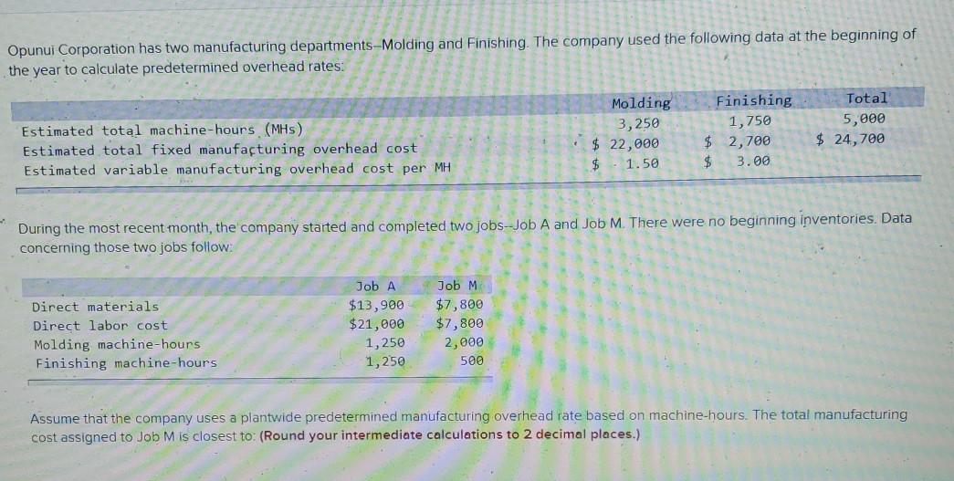  please answer the question using multiple choice. Opunui Corporation has two