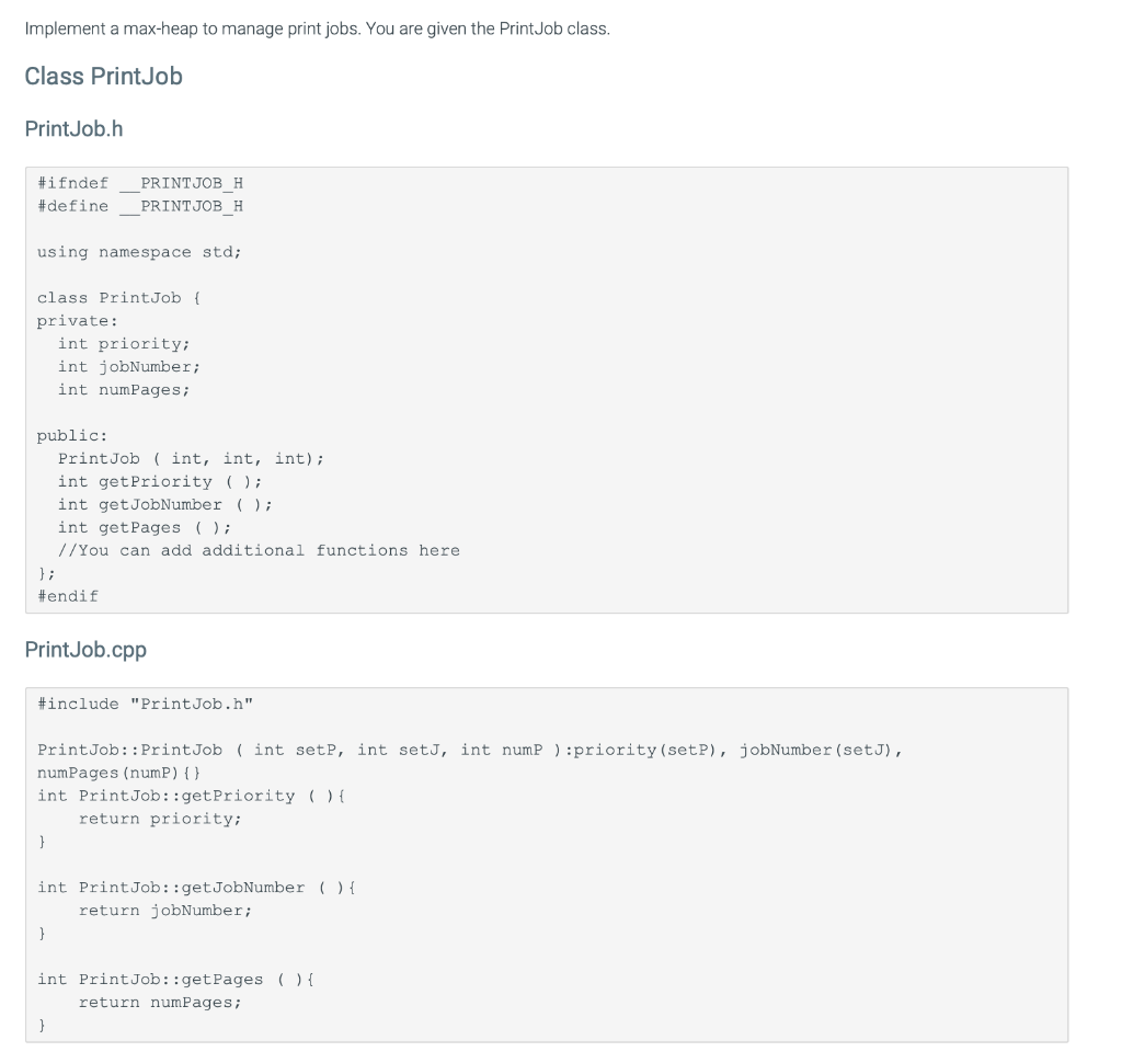  5 parts: main.cpp/ heap.h/Hea.cpp/ Printjob.h/ Printjob.cpp Implement a max-heap to manage