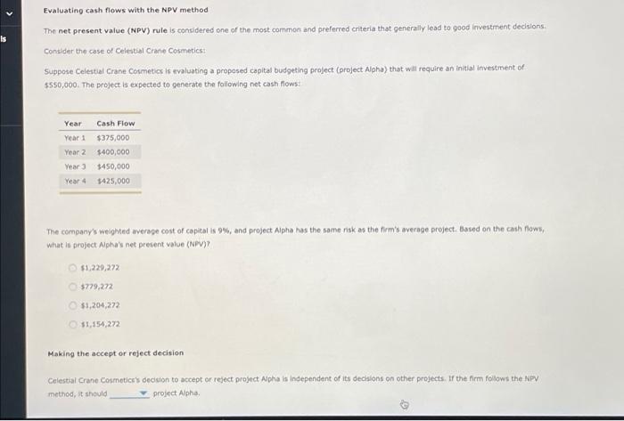  Evaluating cash flows with the NPV method The net present value