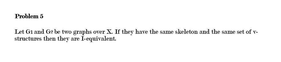  Problem 5 Let G1 and G2 be two graphs over X.