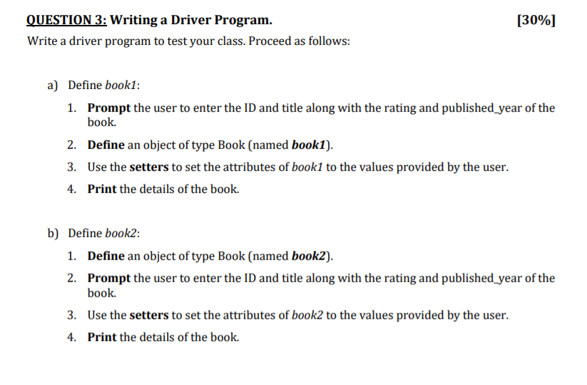  solve with c++ [30%] QUESTION 3: Writing a Driver Program. Write