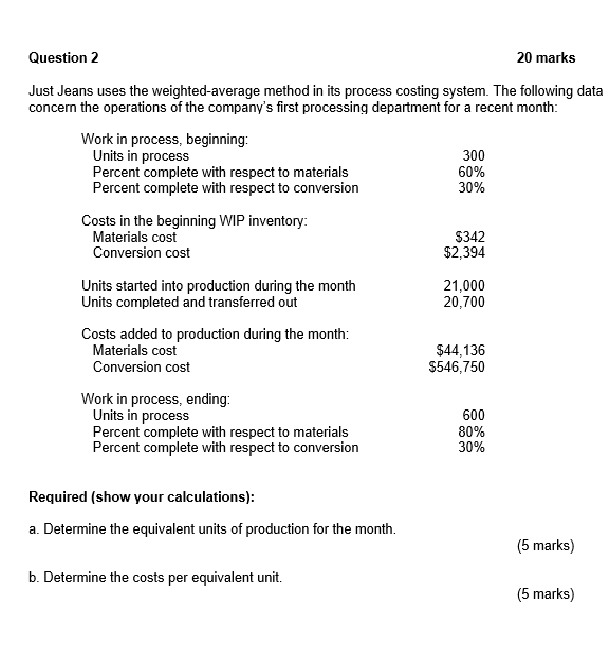  Question 2 20 marks Just Jeans uses the weighted average method