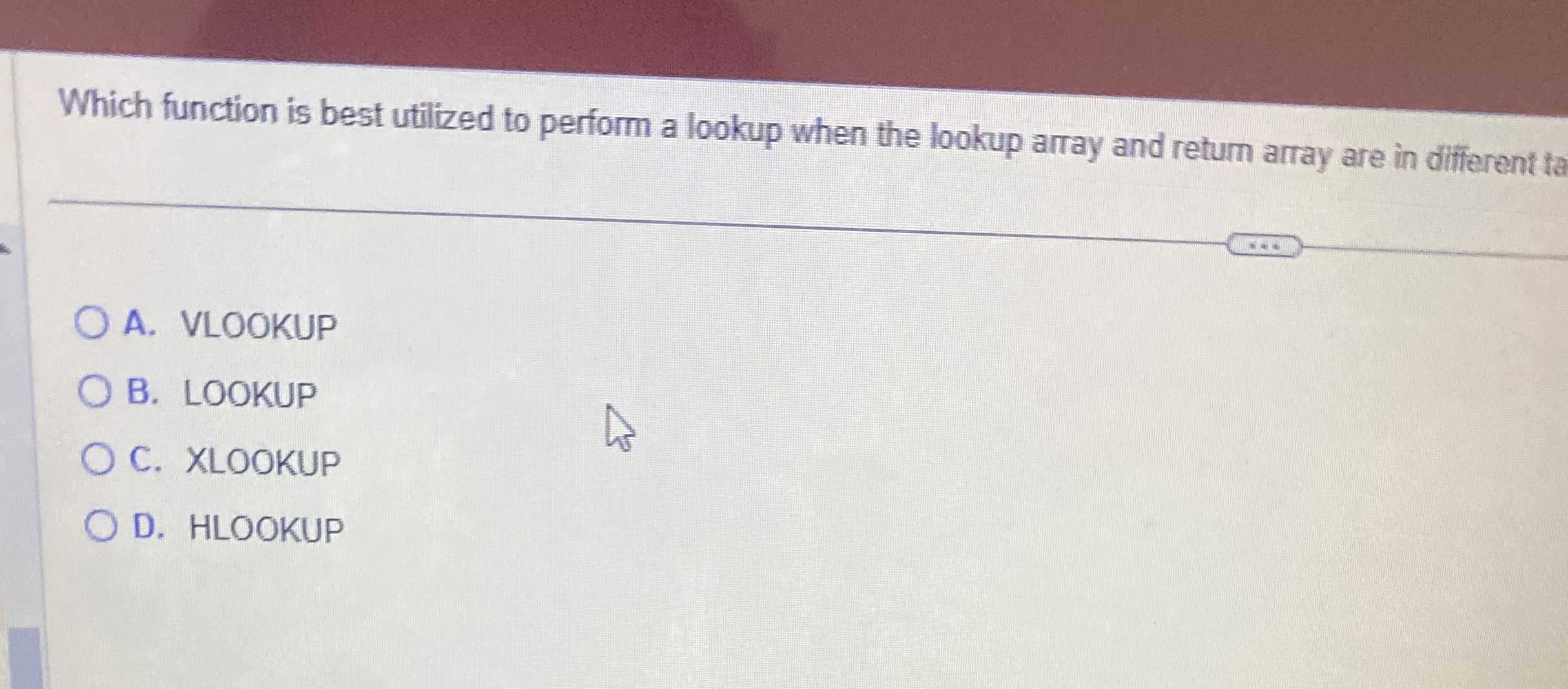  Which function is best utilized to perform a lookup when the