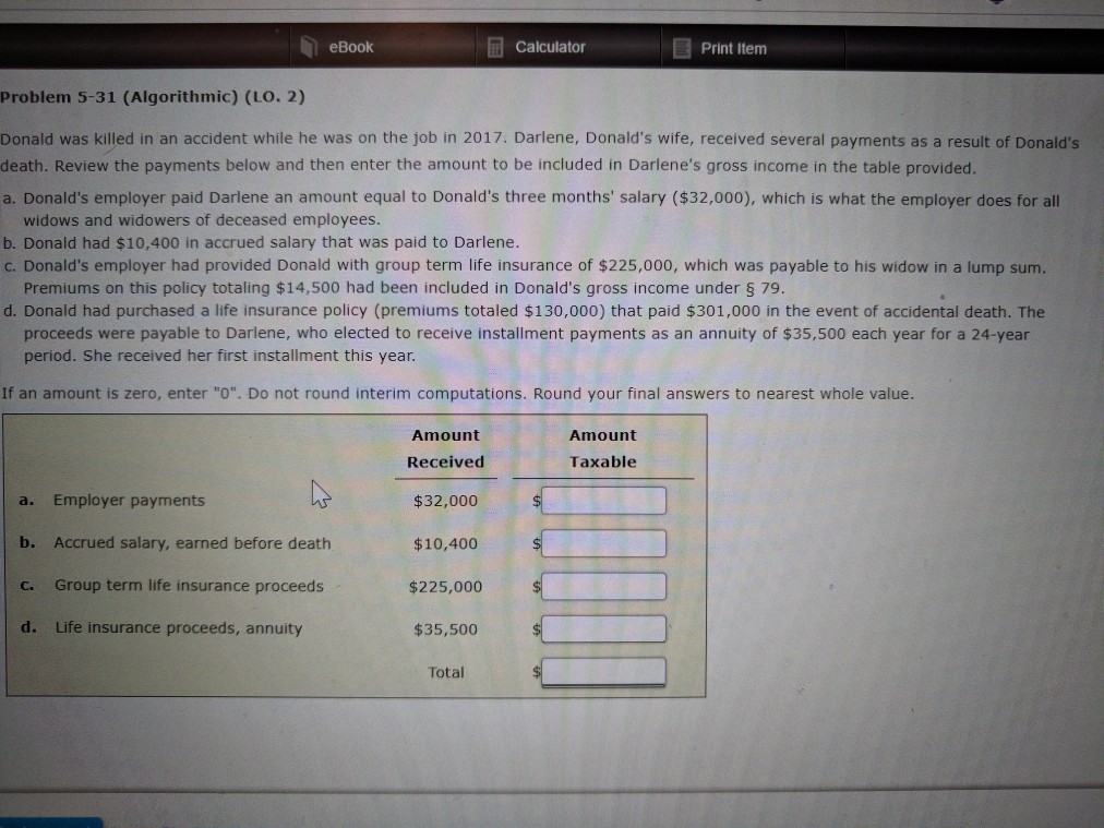 eBook Calculator Print Item Problem 5-31 (Algorithmic) (LO. 2) Donald was