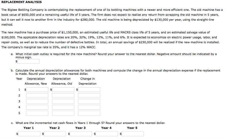  REPLACEMENT ANALYSIS The Bigbee Bottling Company is contemplating the replacement of