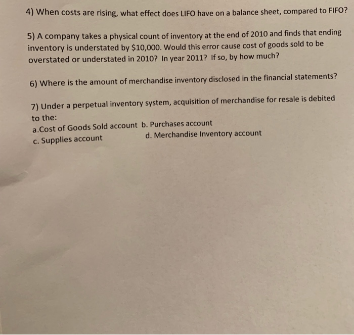  4) When costs are rising, what effect does LIFO have on