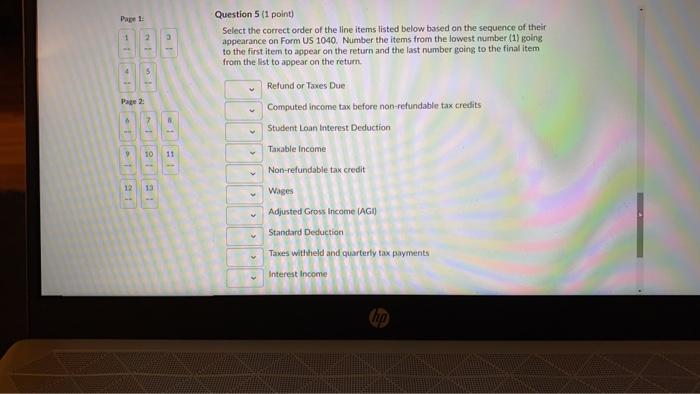  Pape 1 Question 5 (1 point) Select the correct order of