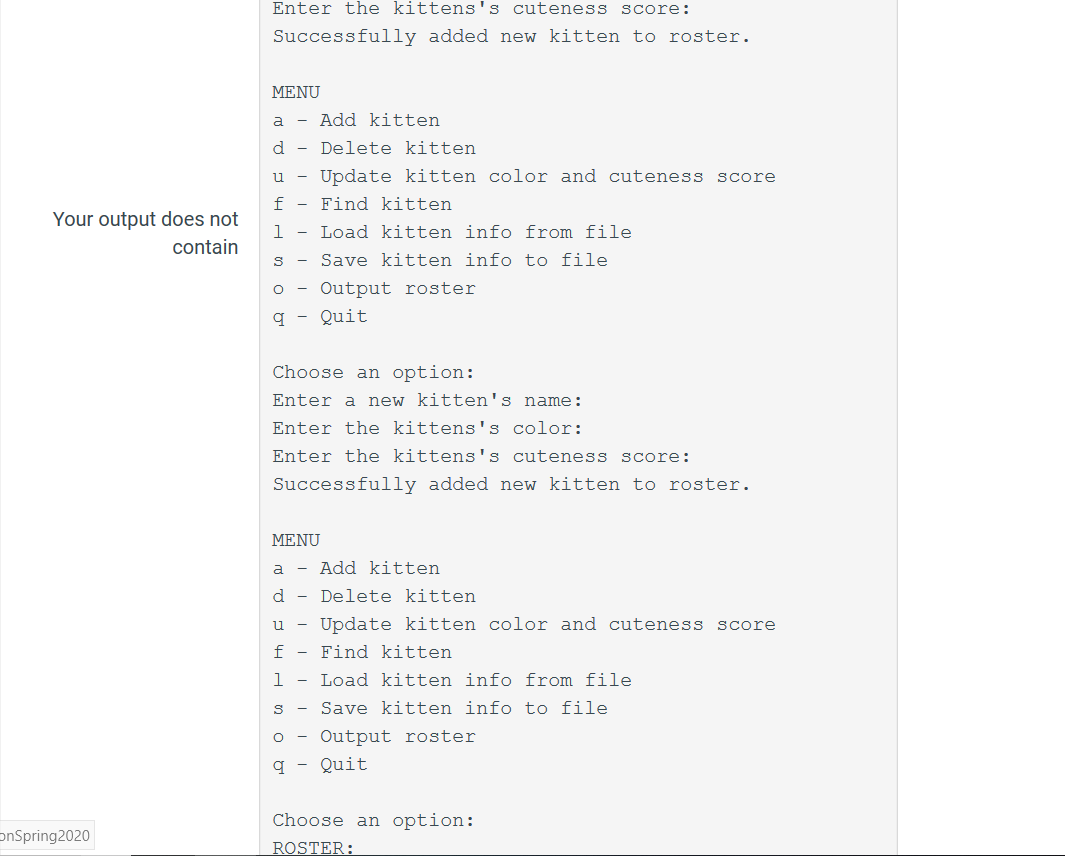 bol = deleteKitten(kit.name,&kittenRoster); if(bol == false) cout>kit.name; cout>kit.color; cout>kit.score; bol = updateKitten(&kit,&kittenRoster);