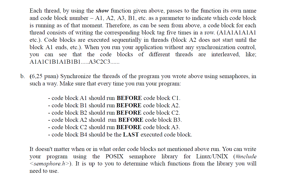 In this question, you are asked to create three threads as A,