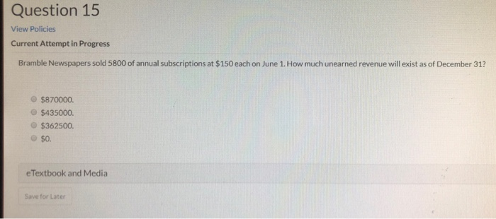  Question 15 View Policies Current Attempt in Progress Bramble Newspapers sold