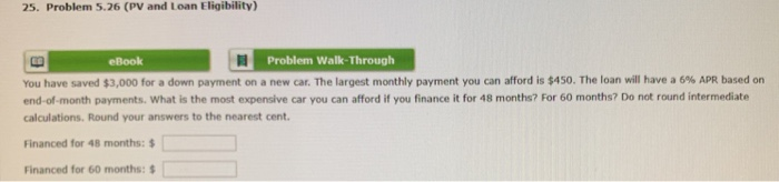  25. Problem 5.26 (PV and Loan Eligibility) eBook Problem Walk-Through You