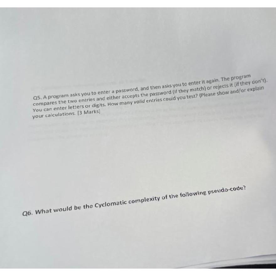  Q5. A program asks you to enter a password, and then