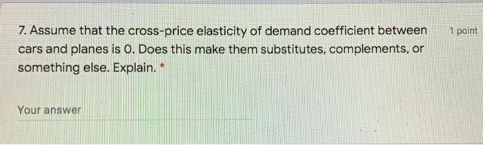 gas and identify if they are substitutes or complements. * 2 substitutes