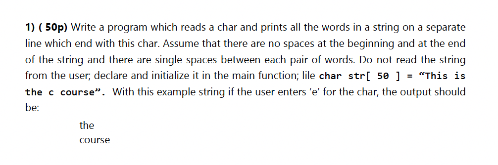  1) (50p) Write a program which reads a char and prints