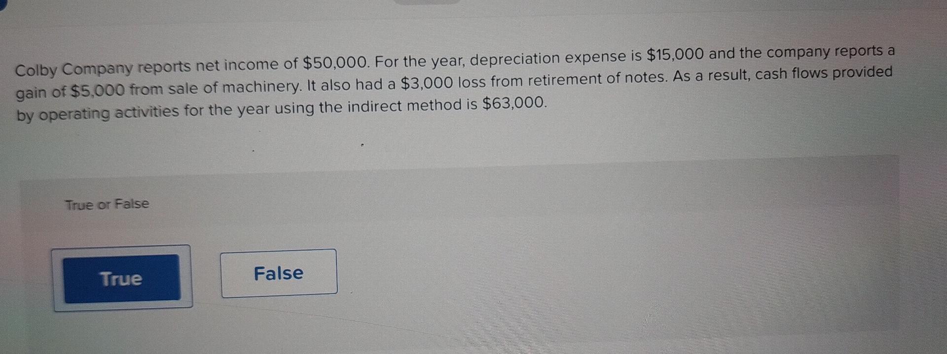 used by operating activities. True or False True False The cash flow