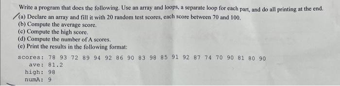 without using for loops please Write a program that does the following.