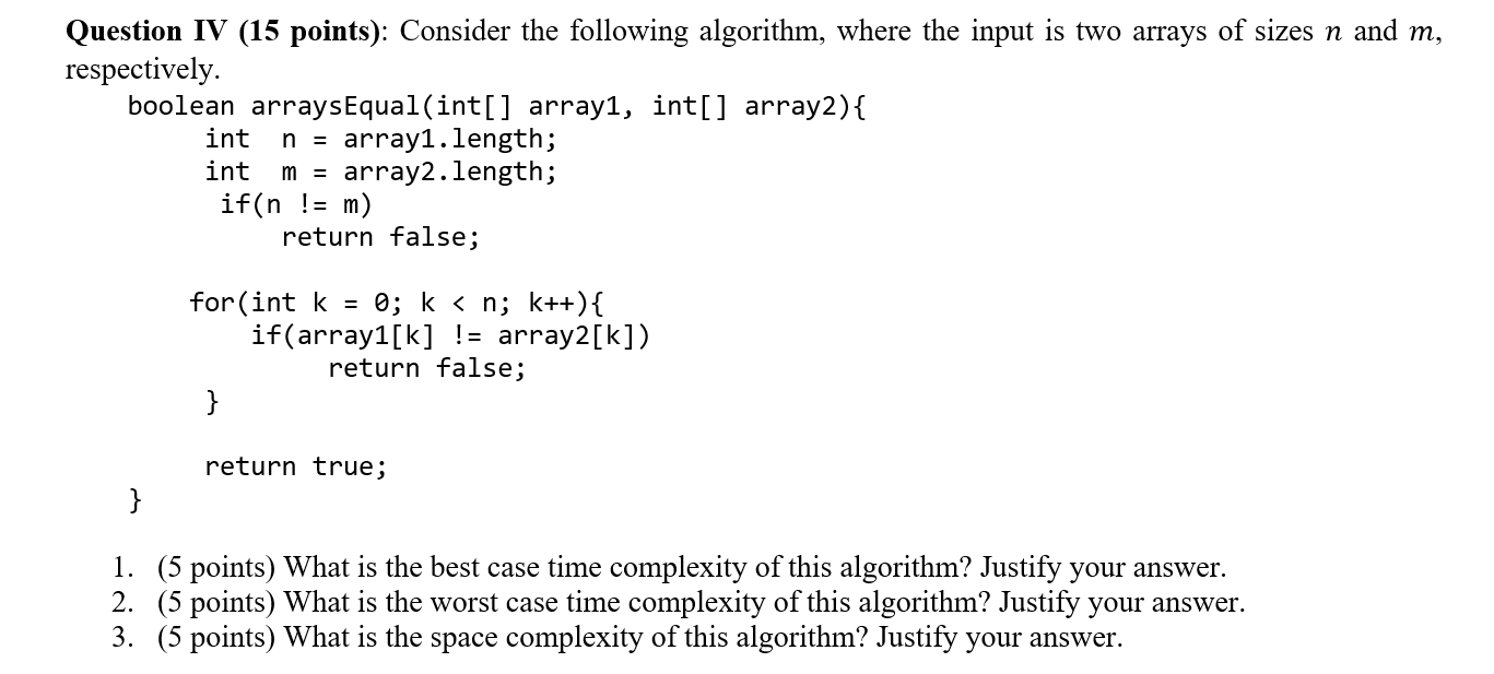 Question IV (15 points): Consider the following algorithm, where the input