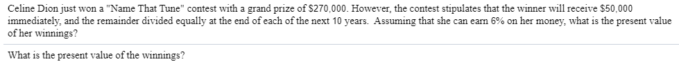  Round to the nearest cent. Celine Dion just won a "Name
