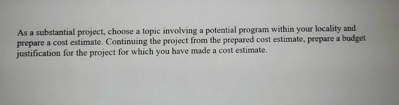 As a substantial project, choose a topic involving a potential program