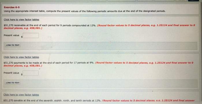  Exercise 6-5 Using the appropriate interest table, compute the present values