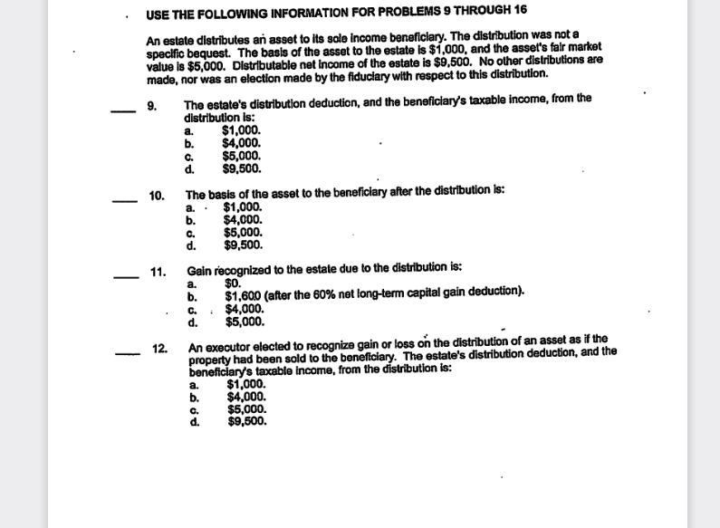  USE THE FOLLOWING INFORMATION FOR PROBLEMS 9 THROUGH 16 An estate