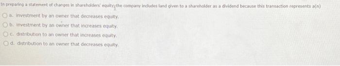  In preparing a statement of changes in shareholders' equity, the company