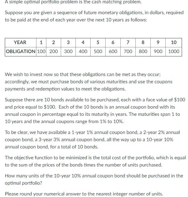  A simple optimal portfolio problem is the cash matching problem. Suppose