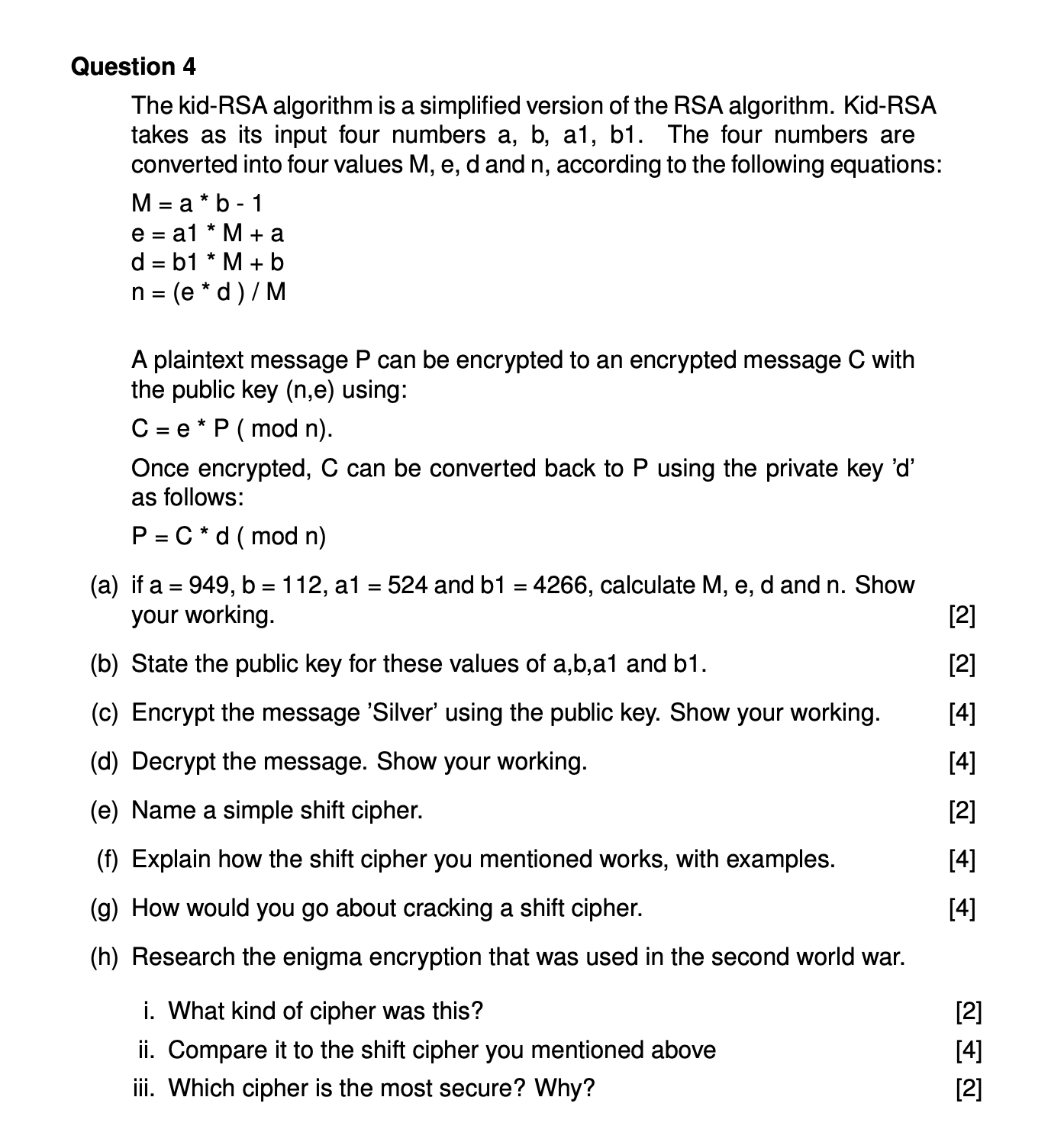  Question 4 The kid-RSA algorithm is a simplified version of the