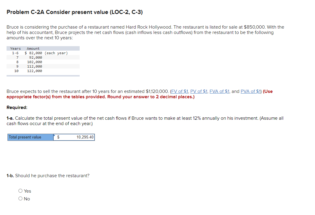 Problem C-2A Consider present value (LOC-2, C-3) Bruce is considering the