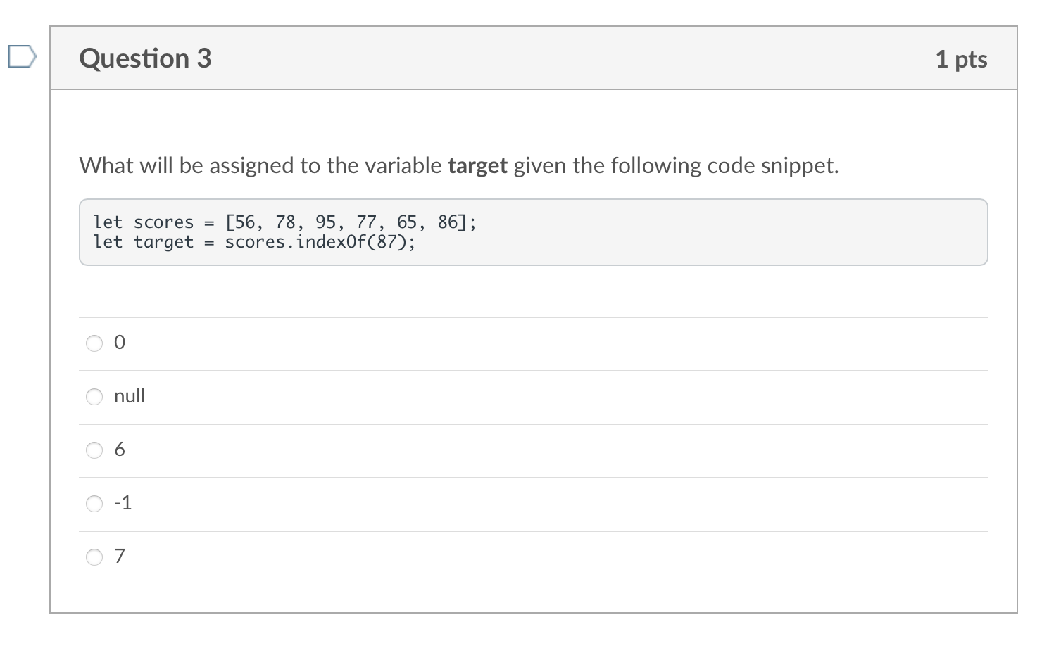  Question 3 What will be assigned to the variable target given