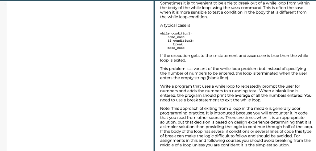 Using python While Using Break Sometimes it is convenient to be able