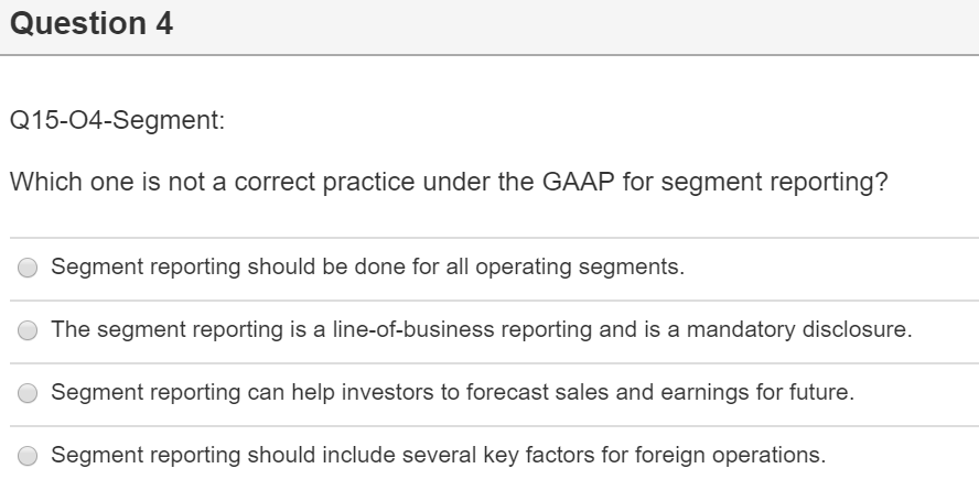 Question 4 Q15-O4-Segment: Which one is not a correct practice under
