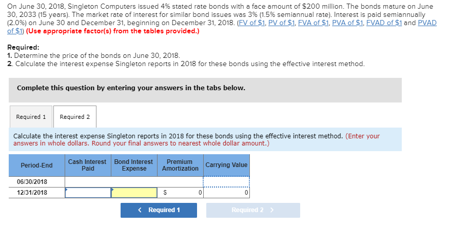 On June 30, 2018, Singleton Computers issued 4% stated rate bonds