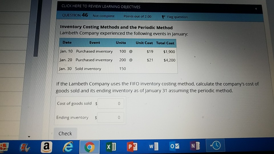  CLICK HERE TO REVIEW LEARNING OBJECTIVES QUESTION 46 N Inventory Costing