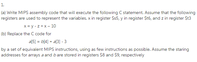  1. (a) Write MIPS assembly code that will execute the following