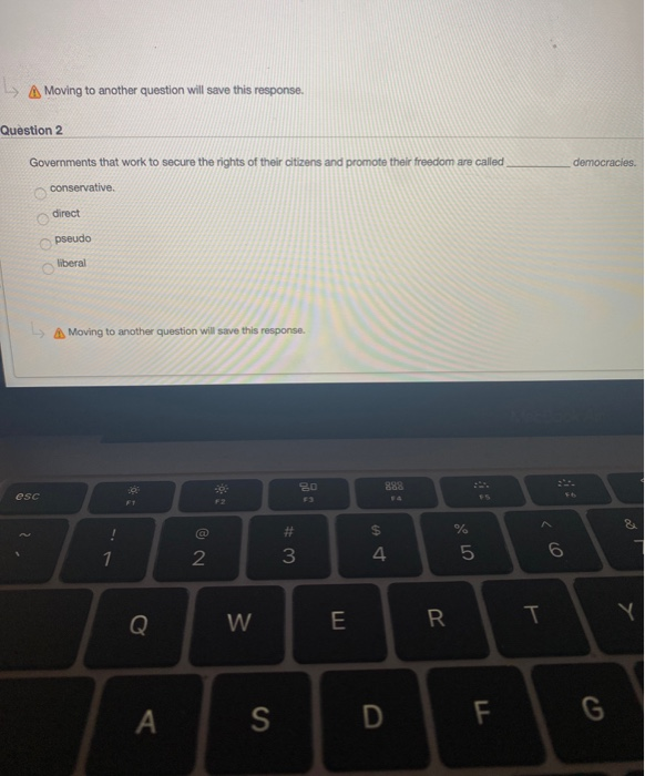  > Moving to another question will save this response. Question 2