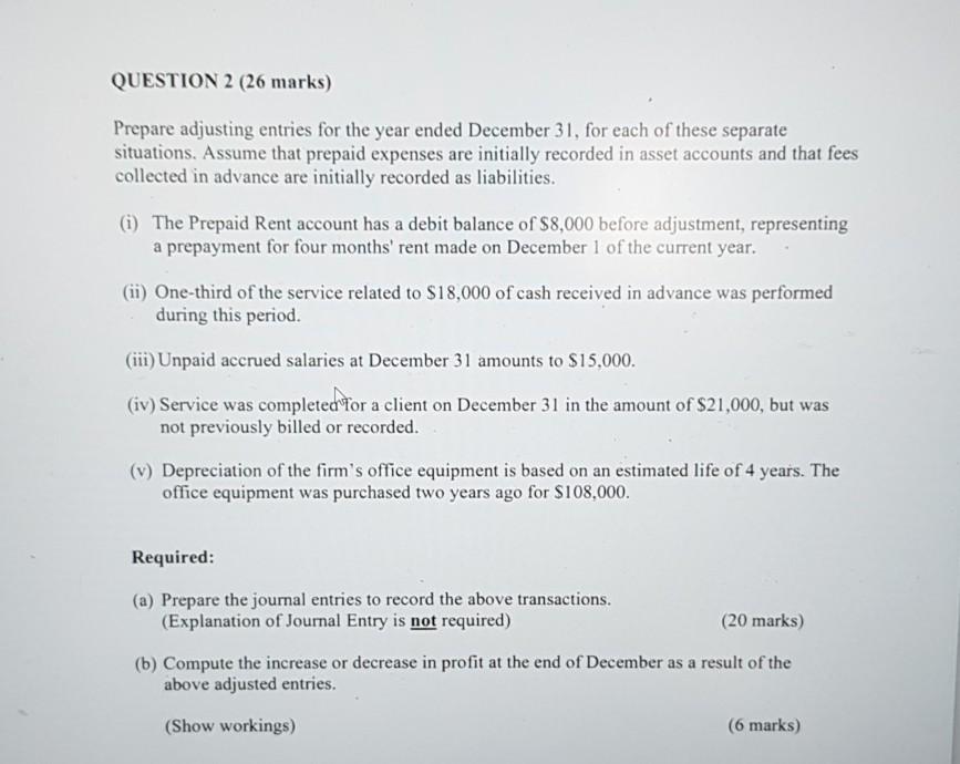 QUESTION 2 (26 marks) Prepare adjusting entries for the year ended