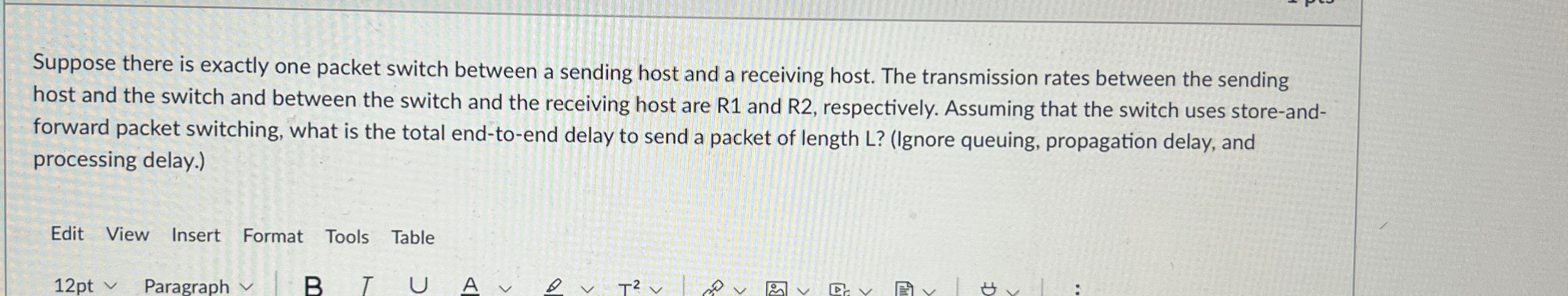  Suppose there is exactly one packet switch between a sending host