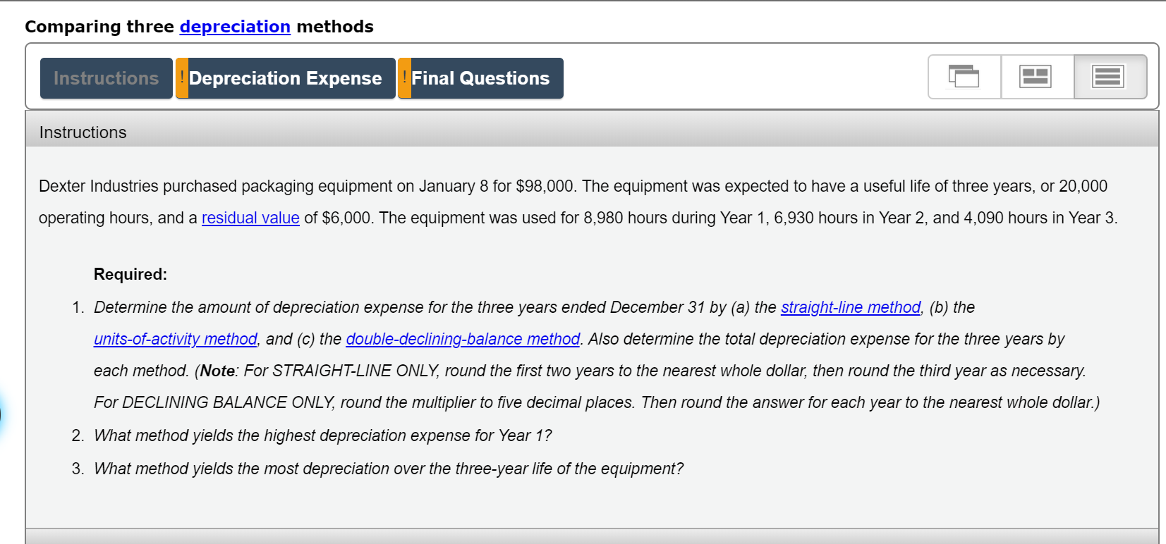  Comparing three depreciation methods Instructions ! Depreciation Expense ! Final Questions