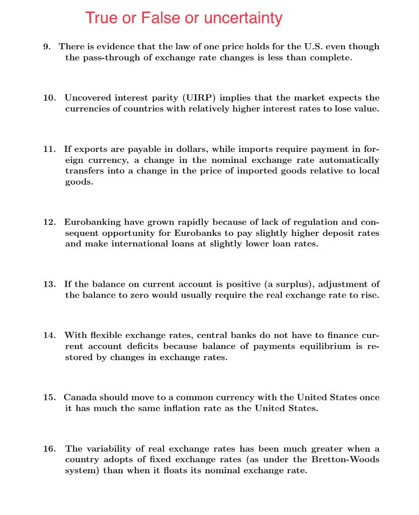 True or False or uncertainty 9. There is evidence that the