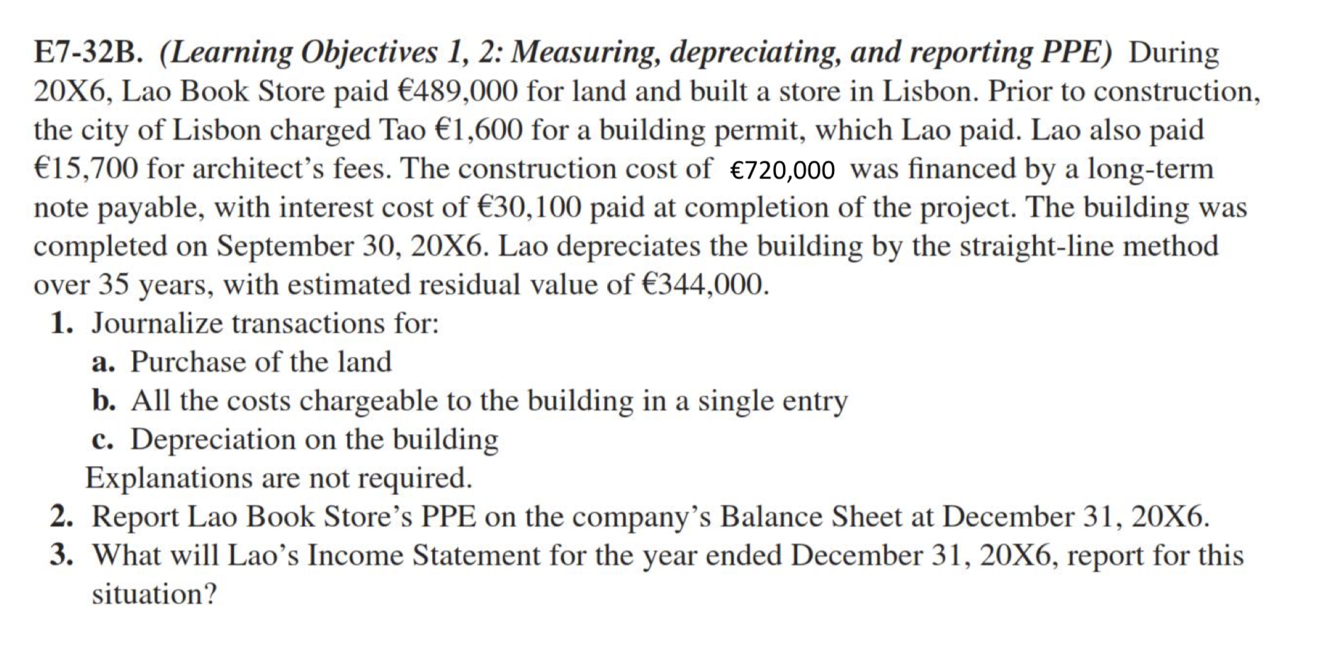  E7-32B. (Learning Objectives 1, 2: Measuring, depreciating, and reporting PPE) During