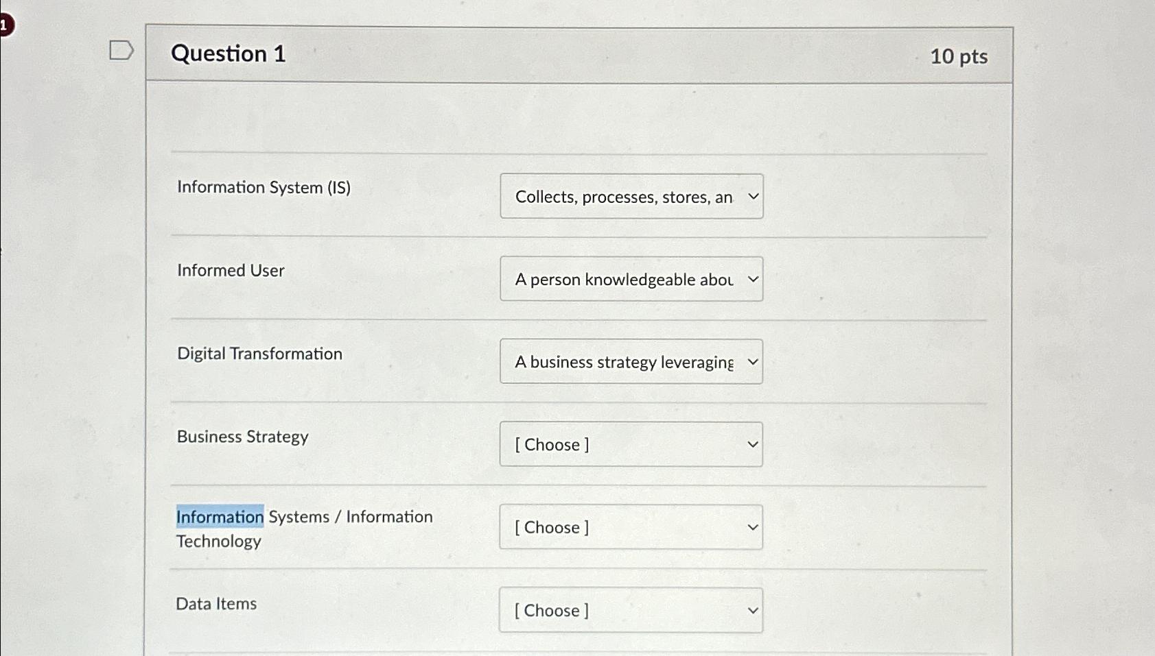  Question 1 10 pts Information System (IS) Informed User Digital Transformation