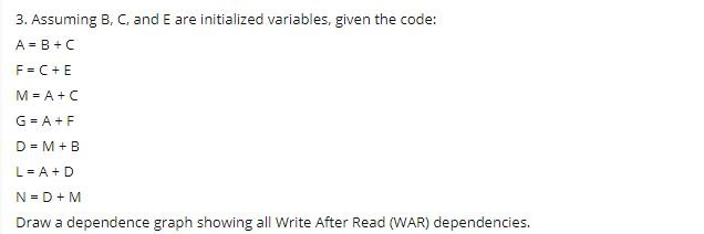  3. Assuming B. C, and E are initialized variables, given the